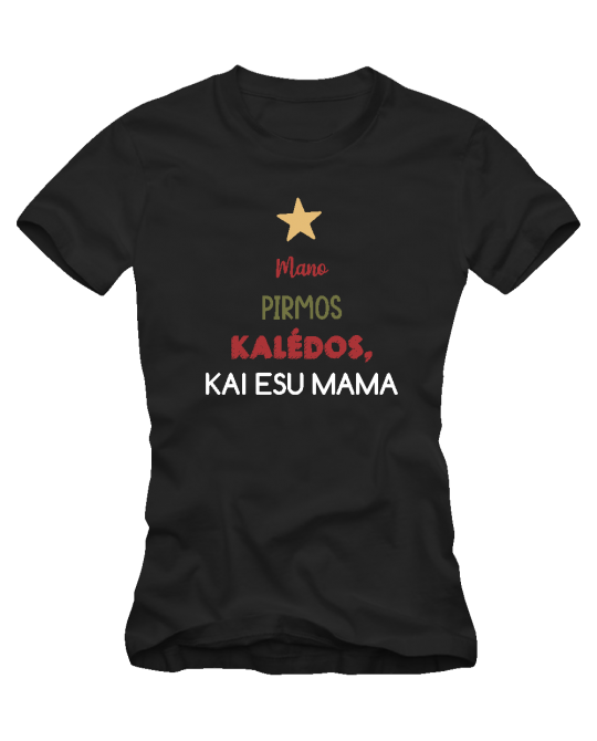 marškinėliai  Pirmos Kalėdos kai esu mama